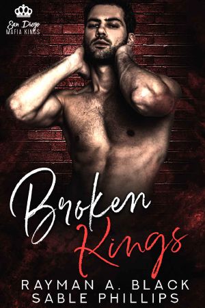 [San Diego Mafia Kings 03] • Broken Kings · San Diego Mafia Kings Book 3